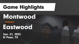Montwood  vs Eastwood  Game Highlights - Jan. 31, 2023