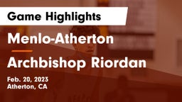 Menlo-Atherton  vs Archbishop Riordan  Game Highlights - Feb. 20, 2023