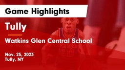 Tully   vs Watkins Glen Central School  Game Highlights - Nov. 25, 2023
