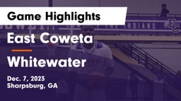East Coweta  vs Whitewater  Game Highlights - Dec. 7, 2023