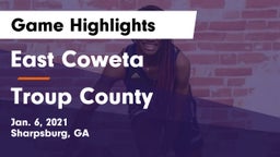 East Coweta  vs Troup County  Game Highlights - Jan. 6, 2021