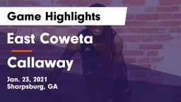 East Coweta  vs Callaway  Game Highlights - Jan. 23, 2021