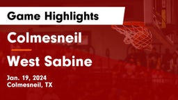 Colmesneil  vs West Sabine  Game Highlights - Jan. 19, 2024