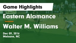 Eastern Alamance  vs Walter M. Williams Game Highlights - Dec 09, 2016
