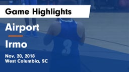Airport  vs Irmo  Game Highlights - Nov. 20, 2018