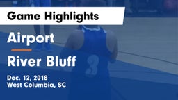 Airport  vs River Bluff Game Highlights - Dec. 12, 2018
