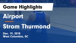 Airport  vs Strom Thurmond  Game Highlights - Dec. 19, 2018