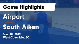 Airport  vs South Aiken  Game Highlights - Jan. 18, 2019