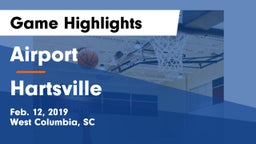 Airport  vs Hartsville  Game Highlights - Feb. 12, 2019