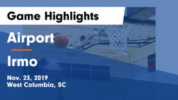 Airport  vs Irmo Game Highlights - Nov. 23, 2019
