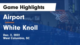 Airport  vs White Knoll  Game Highlights - Dec. 2, 2022