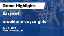 Airport  vs brookland-cayce girls Game Highlights - Dec. 9, 2022