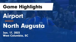Airport  vs North Augusta  Game Highlights - Jan. 17, 2023
