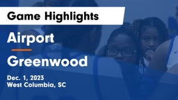 Airport  vs Greenwood  Game Highlights - Dec. 1, 2023