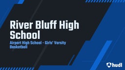 Airport girls basketball highlights River Bluff High School