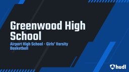 Airport girls basketball highlights Greenwood High School