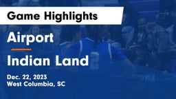 Airport  vs Indian Land  Game Highlights - Dec. 22, 2023