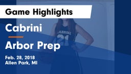 Cabrini  vs Arbor Prep Game Highlights - Feb. 28, 2018