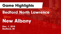 Bedford North Lawrence  vs New Albany  Game Highlights - Dec. 1, 2018