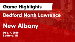 Bedford North Lawrence  vs New Albany  Game Highlights - Dec. 7, 2019