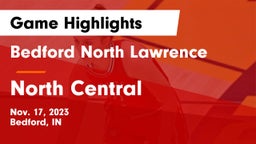 Bedford North Lawrence  vs North Central  Game Highlights - Nov. 17, 2023