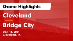Cleveland  vs Bridge City  Game Highlights - Dec. 14, 2021