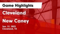 Cleveland  vs New Caney  Game Highlights - Jan. 31, 2023