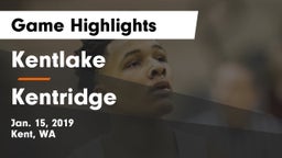 Kentlake  vs Kentridge  Game Highlights - Jan. 15, 2019