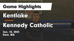 Kentlake  vs Kennedy Catholic  Game Highlights - Jan. 18, 2022
