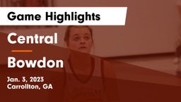 Central  vs Bowdon  Game Highlights - Jan. 3, 2023