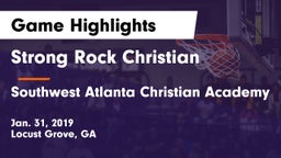 Strong Rock Christian  vs Southwest Atlanta Christian Academy Game Highlights - Jan. 31, 2019