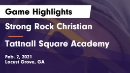Strong Rock Christian  vs Tattnall Square Academy  Game Highlights - Feb. 2, 2021