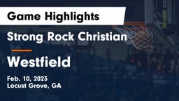Strong Rock Christian  vs Westfield  Game Highlights - Feb. 10, 2023