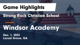 Strong Rock Christian School vs Windsor Academy  Game Highlights - Dec. 1, 2023
