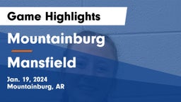 Mountainburg  vs Mansfield  Game Highlights - Jan. 19, 2024