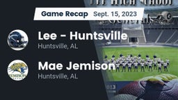 Recap: Lee  - Huntsville vs. Mae Jemison  2023