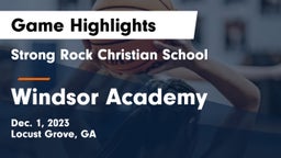 Strong Rock Christian School vs Windsor Academy  Game Highlights - Dec. 1, 2023