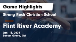 Strong Rock Christian School vs Flint River Academy  Game Highlights - Jan. 18, 2024