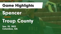 Spencer  vs Troup County  Game Highlights - Jan. 25, 2022