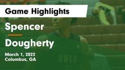 Spencer  vs Dougherty  Game Highlights - March 1, 2022