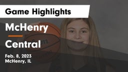 McHenry  vs Central  Game Highlights - Feb. 8, 2023