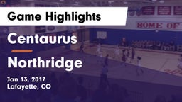 Centaurus  vs Northridge  Game Highlights - Jan 13, 2017