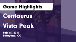 Centaurus  vs Vista Peak  Game Highlights - Feb 16, 2017
