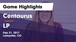 Centaurus  vs LP Game Highlights - Feb 21, 2017