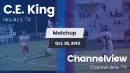 Matchup: C.E. King vs. Channelview  2018