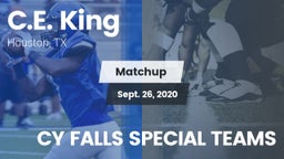 Matchup: C.E. King vs. CY FALLS SPECIAL TEAMS 2020