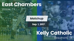Matchup: East Chambers High vs. Kelly Catholic  2017