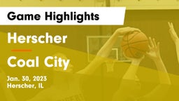 Herscher  vs Coal City  Game Highlights - Jan. 30, 2023