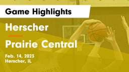 Herscher  vs Prairie Central  Game Highlights - Feb. 14, 2023