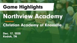 Northview Academy vs Christian Academy of Knoxville Game Highlights - Dec. 17, 2020